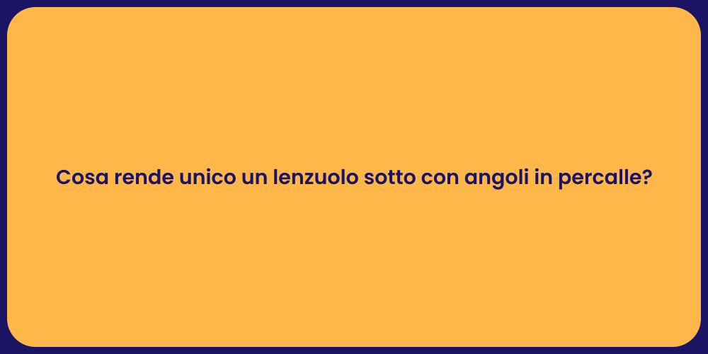 Cosa rende unico un lenzuolo sotto con angoli in percalle?