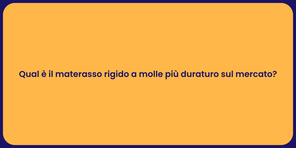 Qual è il materasso rigido a molle più duraturo sul mercato?