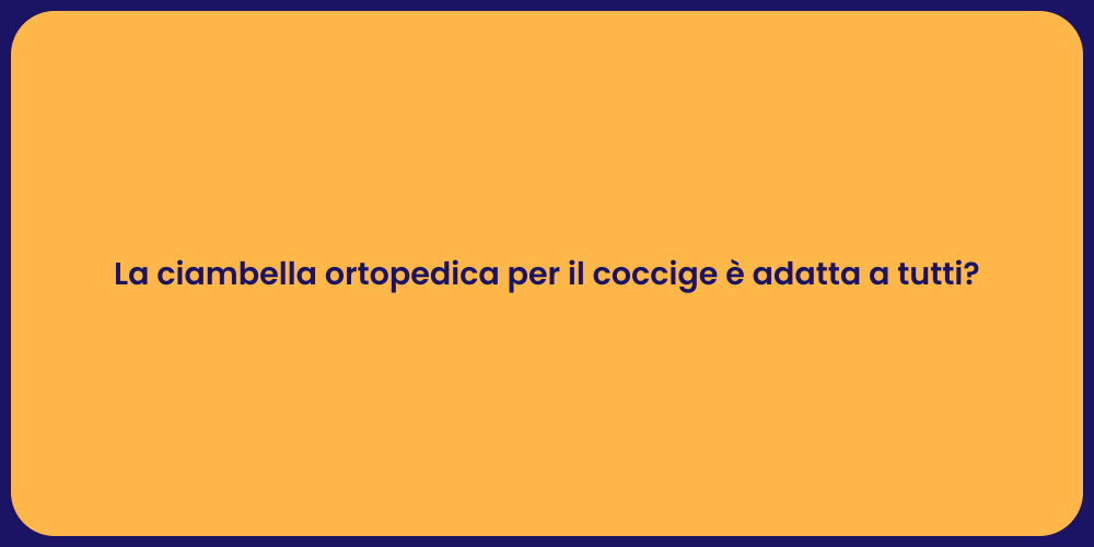 La ciambella ortopedica per il coccige è adatta a tutti?