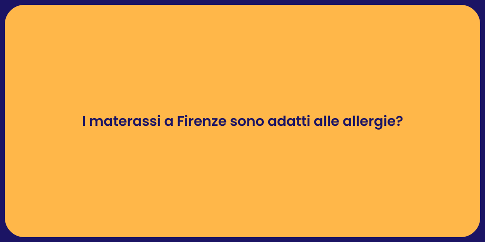 I materassi a Firenze sono adatti alle allergie?