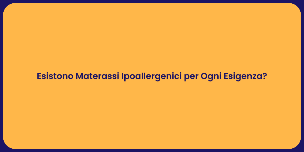 Esistono Materassi Ipoallergenici per Ogni Esigenza?