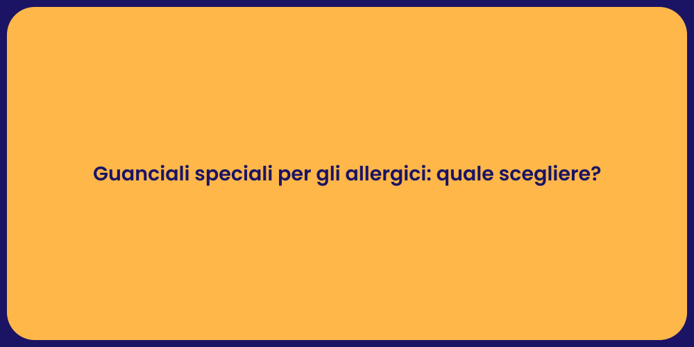Guanciali speciali per gli allergici: quale scegliere?