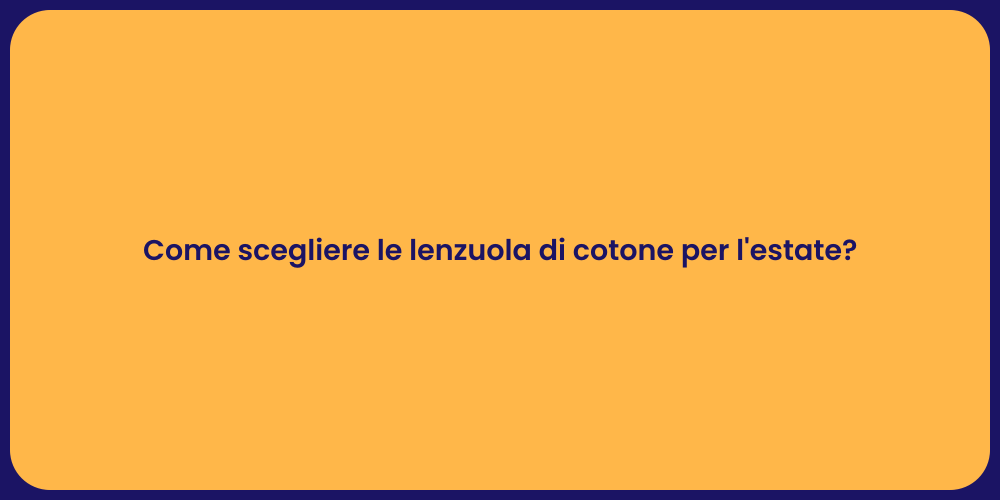 Come scegliere le lenzuola di cotone per l'estate?