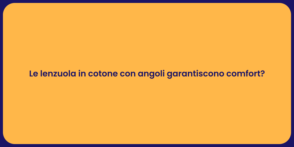 Le lenzuola in cotone con angoli garantiscono comfort?