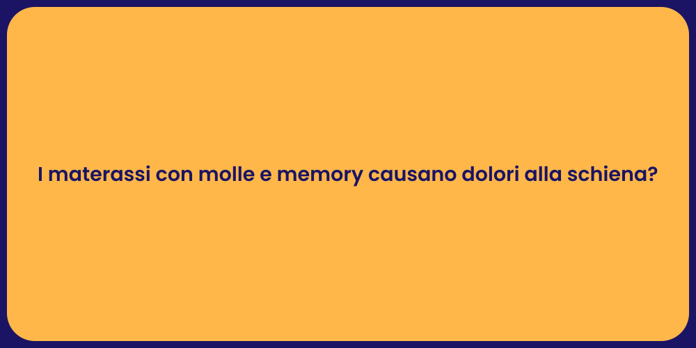 I materassi con molle e memory causano dolori alla schiena?