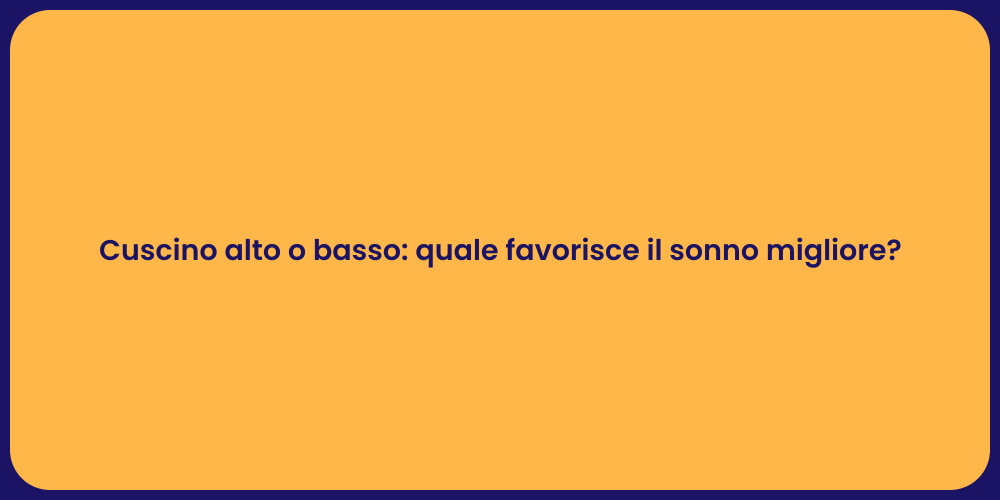 Cuscino alto o basso: quale favorisce il sonno migliore?