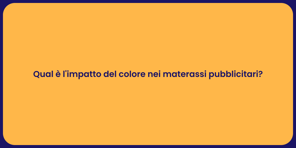 Qual è l'impatto del colore nei materassi pubblicitari?