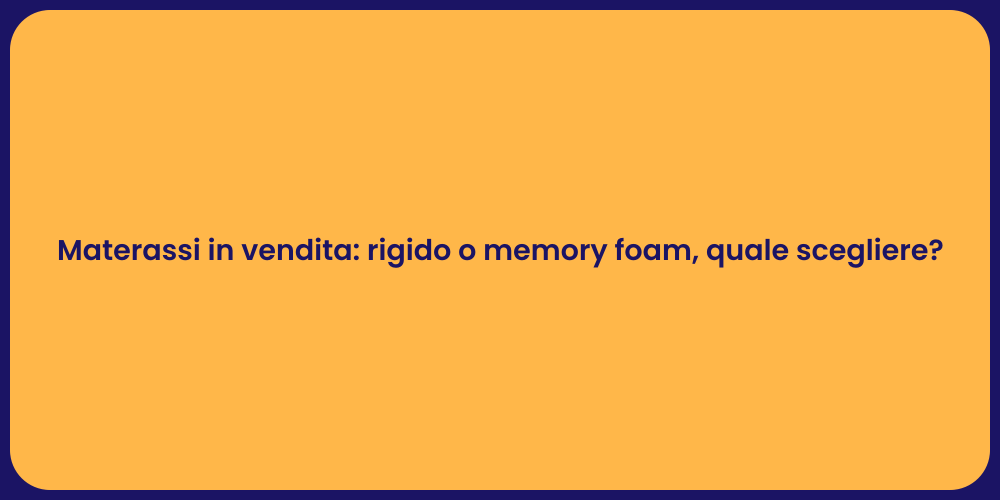 Materassi in vendita: rigido o memory foam, quale scegliere?