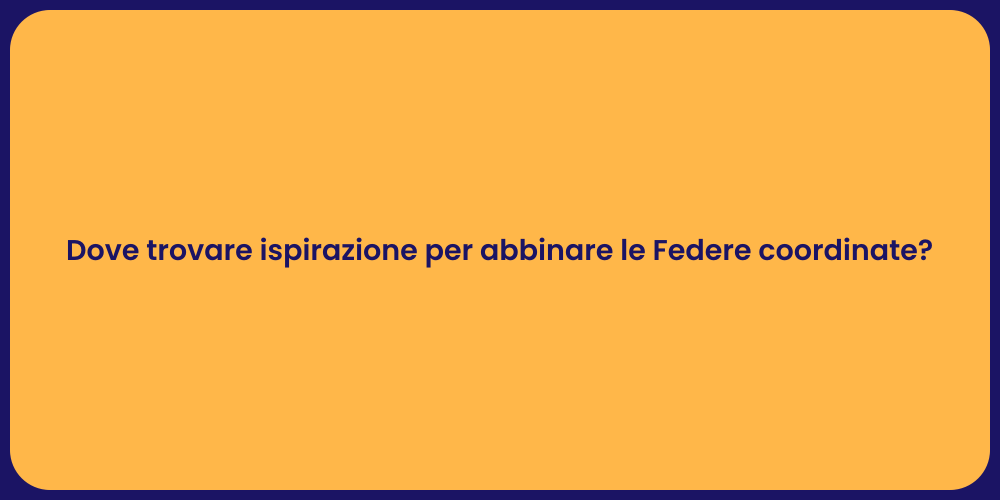 Dove trovare ispirazione per abbinare le Federe coordinate?