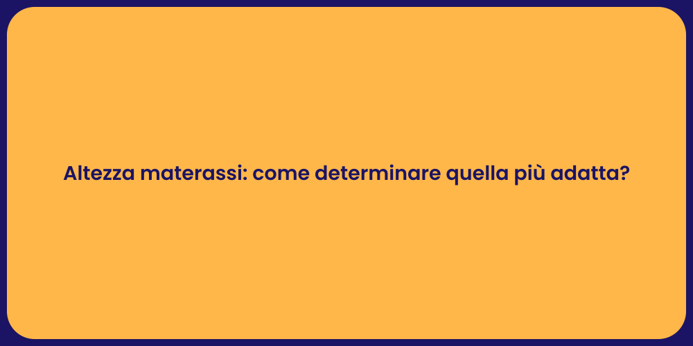 Altezza materassi: come determinare quella più adatta?