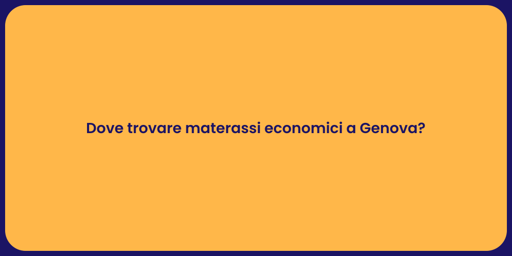 Dove trovare materassi economici a Genova?