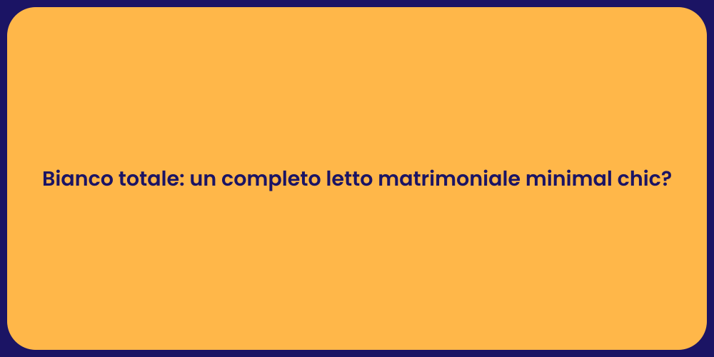 Bianco totale: un completo letto matrimoniale minimal chic?