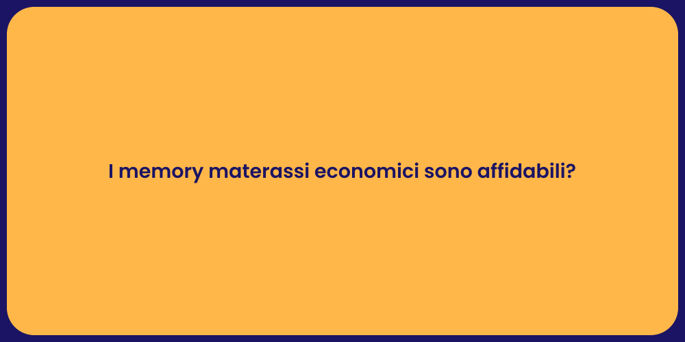 I memory materassi economici sono affidabili?