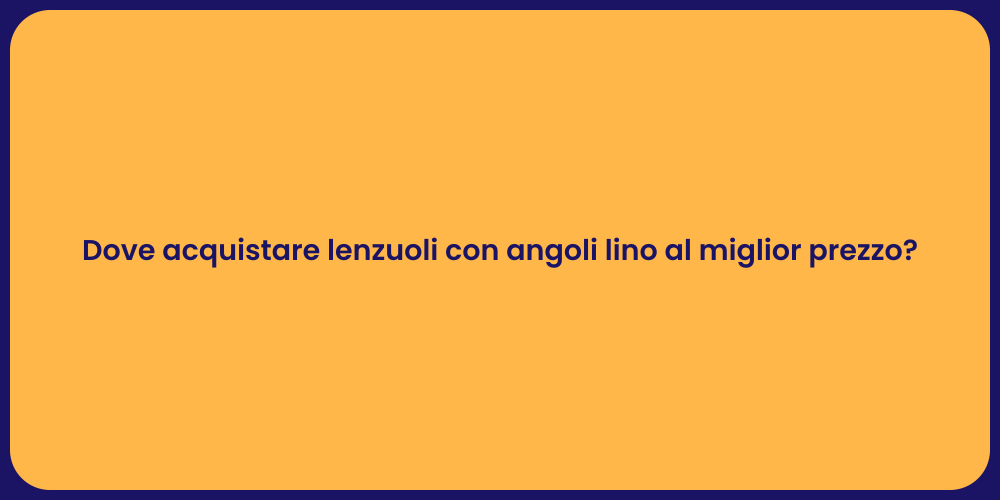 Dove acquistare lenzuoli con angoli lino al miglior prezzo?