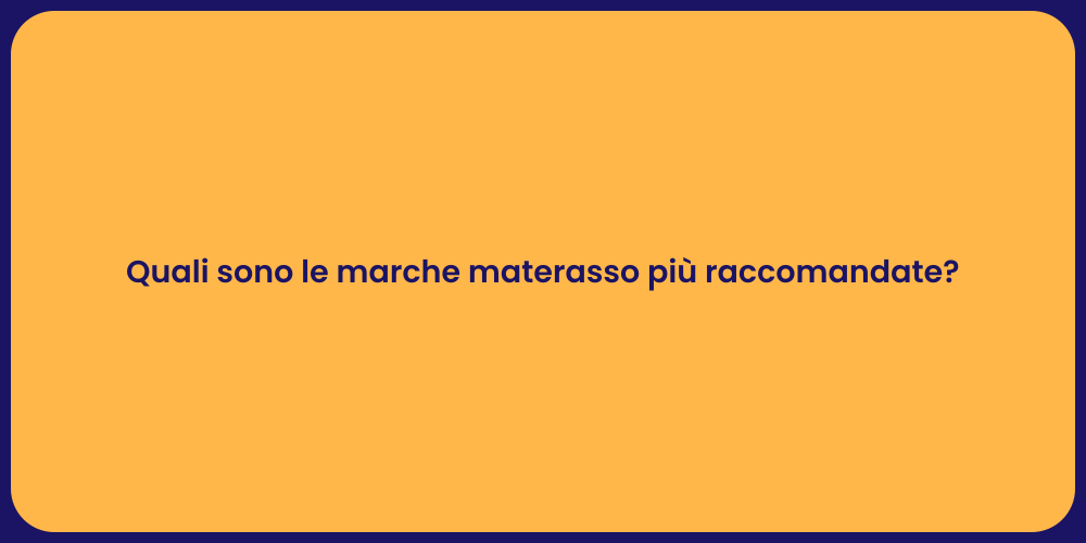 Quali sono le marche materasso più raccomandate?