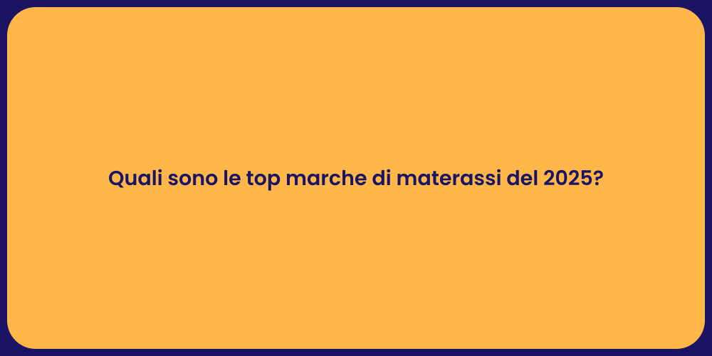 Quali sono le top marche di materassi del 2025?