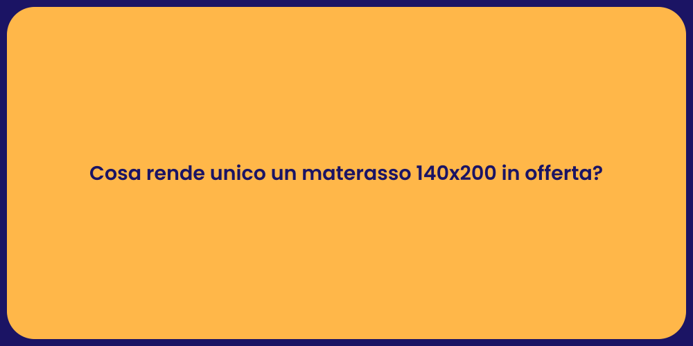 Cosa rende unico un materasso 140x200 in offerta?