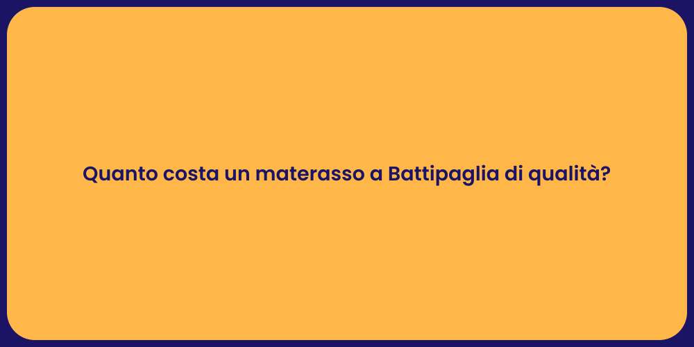 Quanto costa un materasso a Battipaglia di qualità?