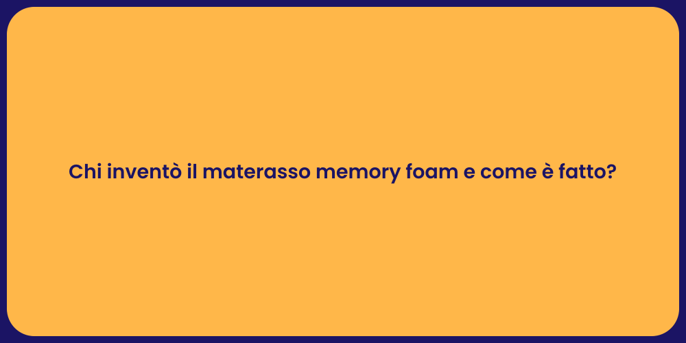 Chi inventò il materasso memory foam e come è fatto?