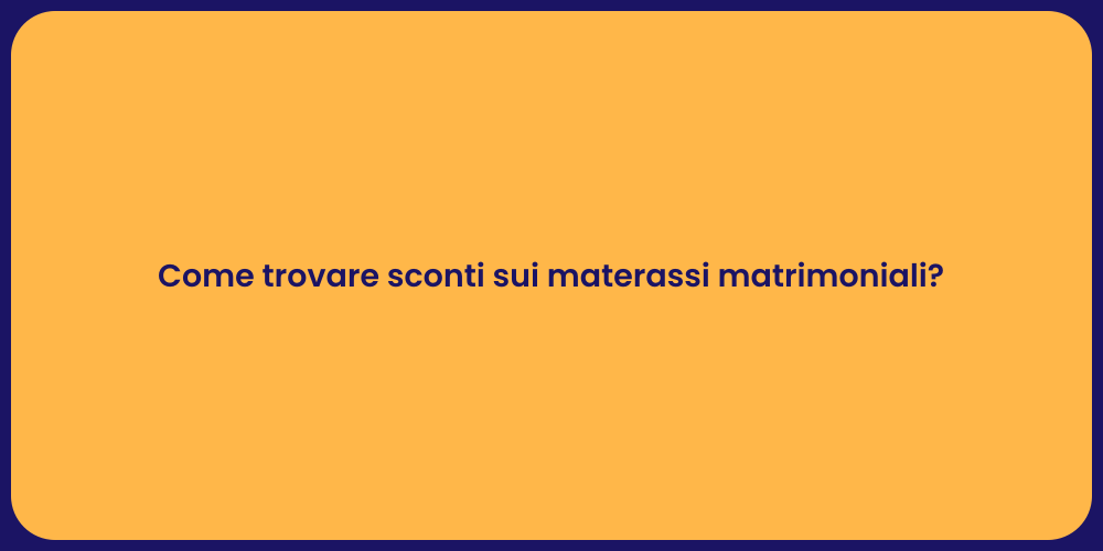 Come Risparmiare sui Materassi Matrimoniali