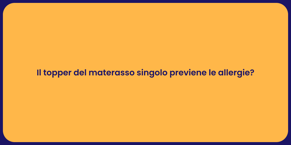 Il topper del materasso singolo previene le allergie?