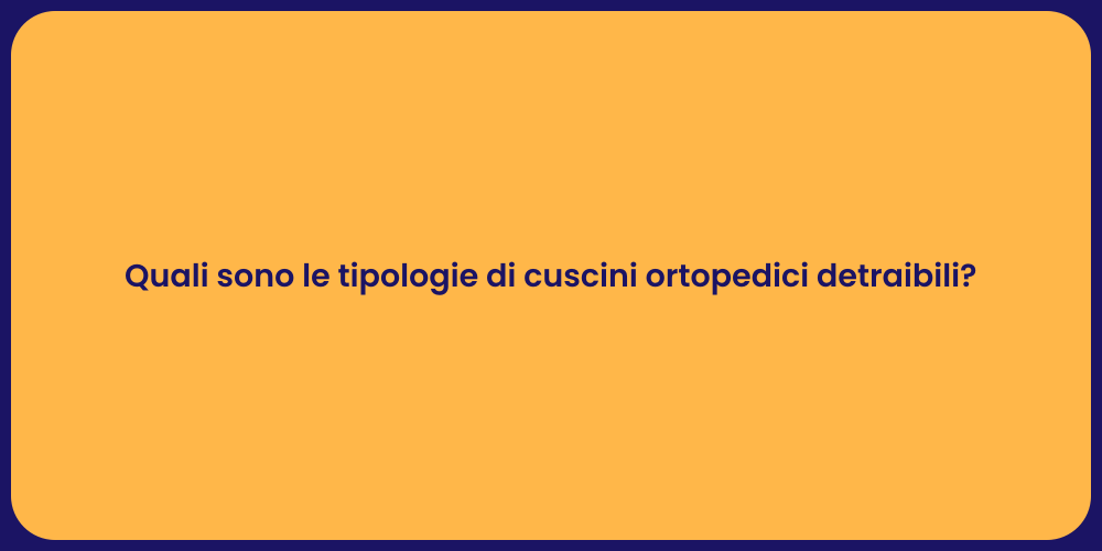 Quali sono le tipologie di cuscini ortopedici detraibili?