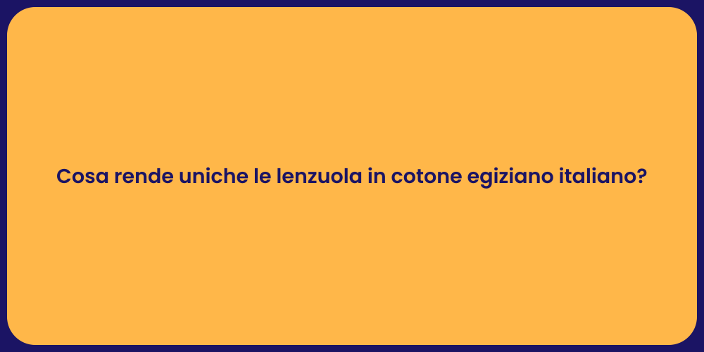 Cosa rende uniche le lenzuola in cotone egiziano italiano?