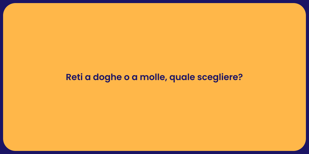 Reti a doghe o a molle, quale scegliere?