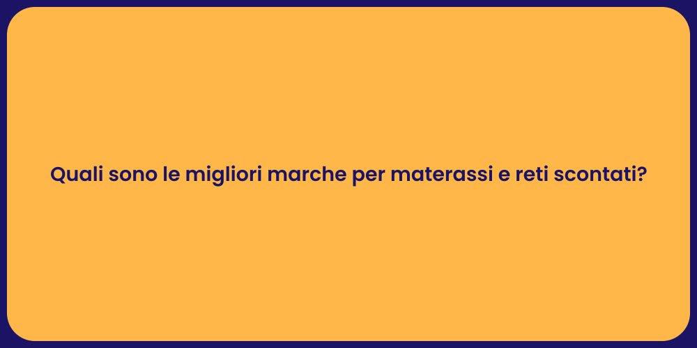 Quali sono le migliori marche per materassi e reti scontati?