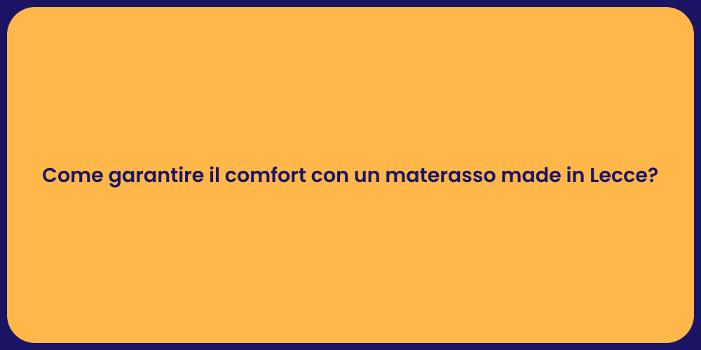 Come garantire il comfort con un materasso made in Lecce?