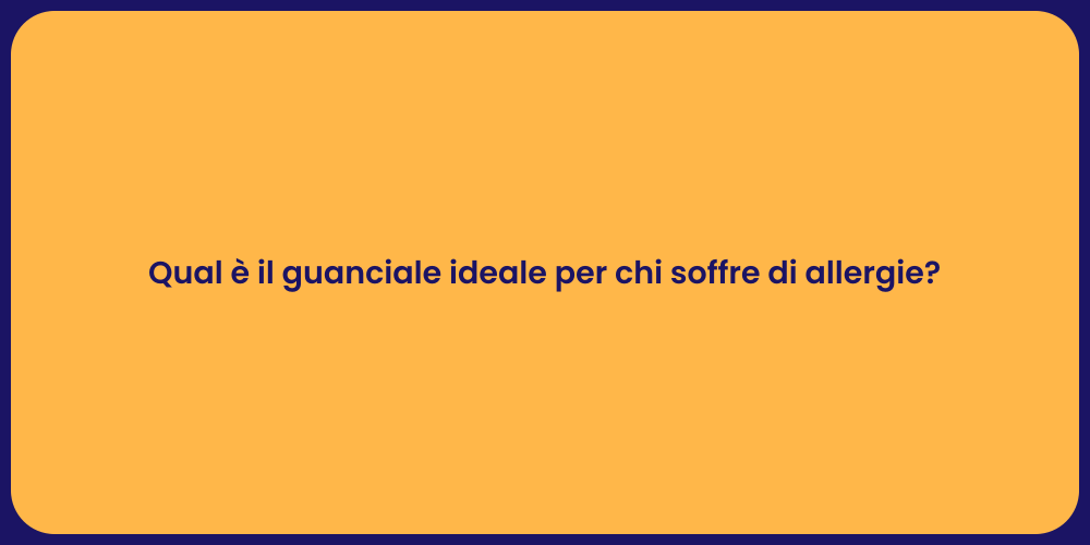 Qual è il guanciale ideale per chi soffre di allergie?