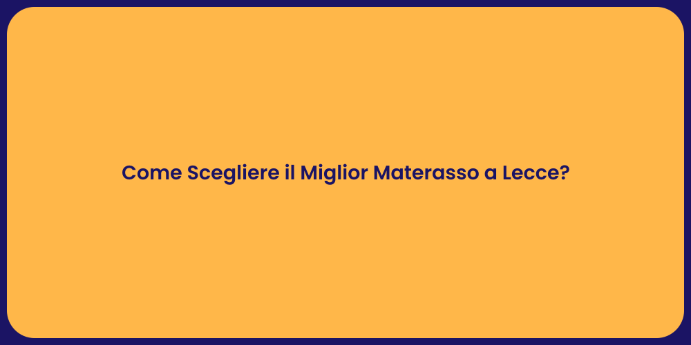 Come Scegliere il Miglior Materasso a Lecce?