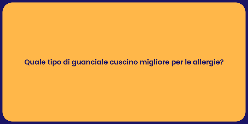 Il Guanciale Ideale per Allergici