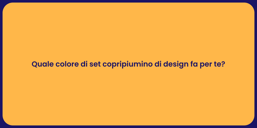 Quale colore di set copripiumino di design fa per te?