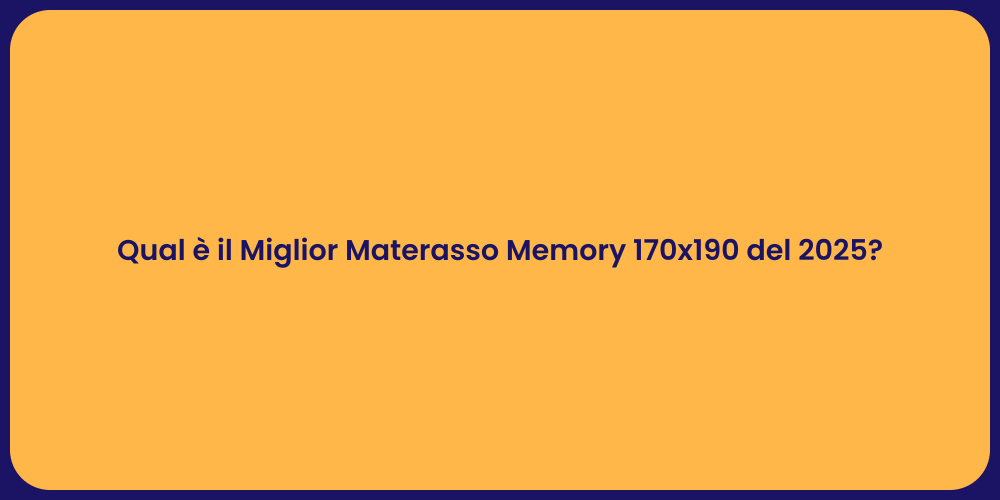 Qual è il Miglior Materasso Memory 170x190 del 2025?
