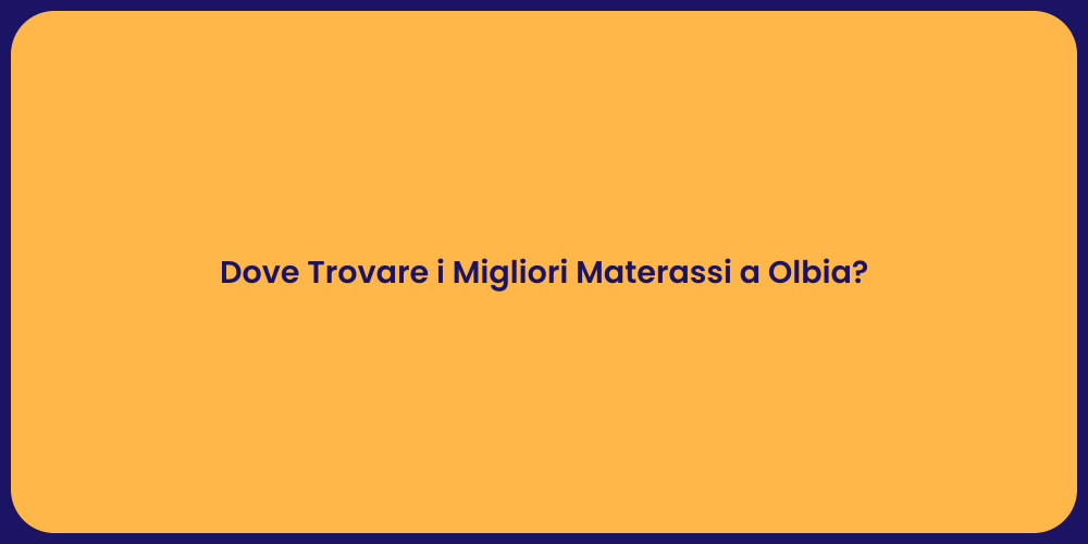 Dove Trovare i Migliori Materassi a Olbia?
