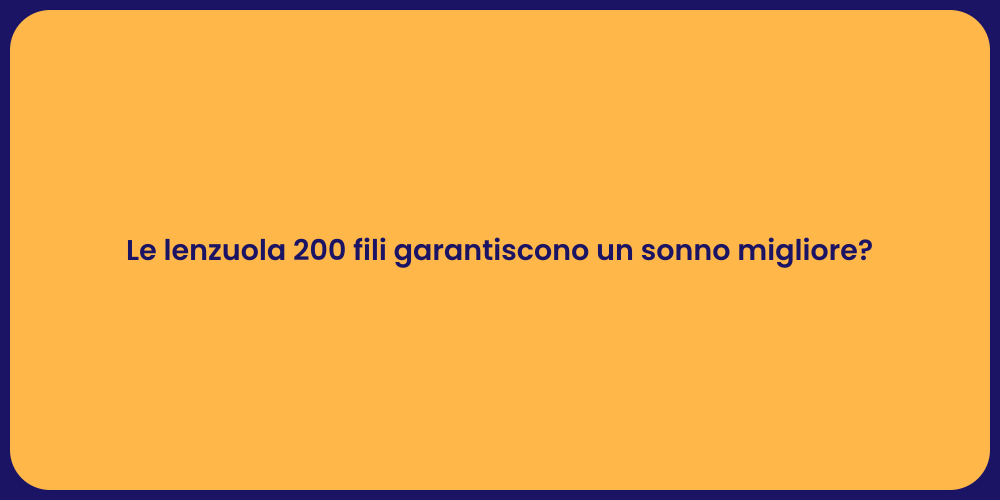 Le lenzuola 200 fili garantiscono un sonno migliore?