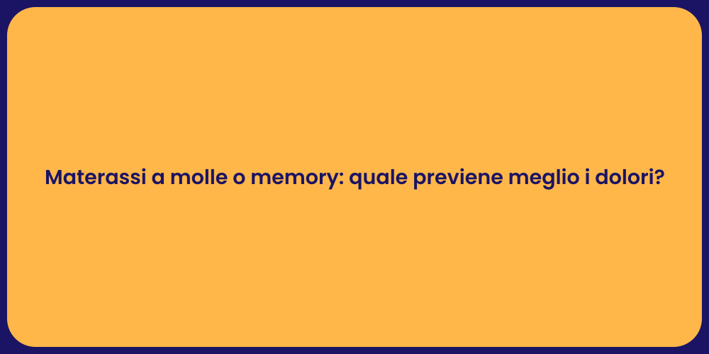 Materassi a molle o memory: quale previene meglio i dolori?