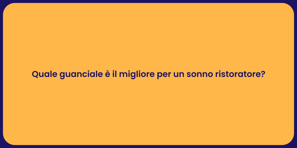 Quale guanciale è il migliore per un sonno ristoratore?