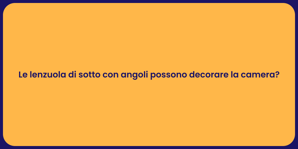 Le lenzuola di sotto con angoli possono decorare la camera?