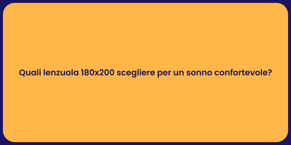 Guida alle Lenzuola 180x200 Ideali