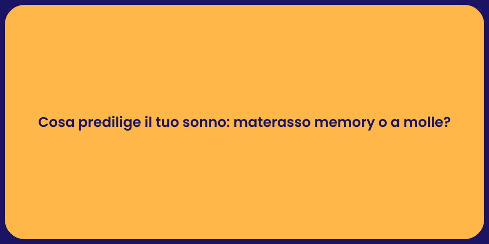 Cosa predilige il tuo sonno: materasso memory o a molle?