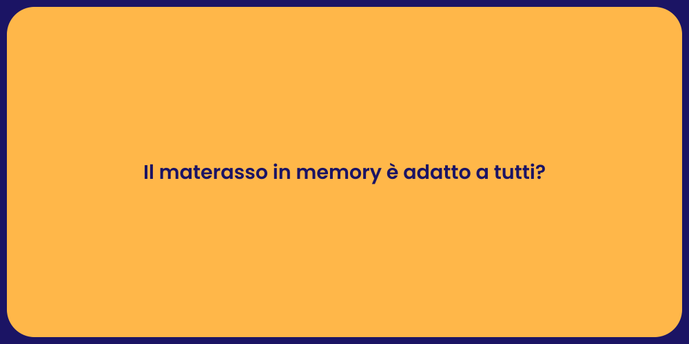 Il materasso in memory è adatto a tutti?