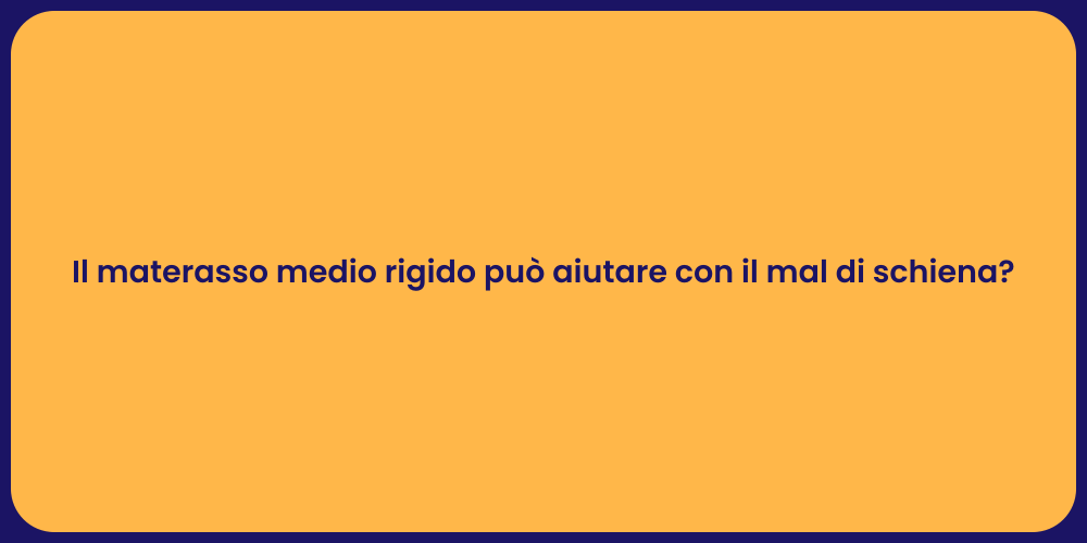 Il materasso medio rigido può aiutare con il mal di schiena?