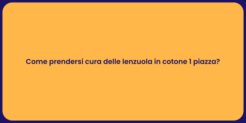Come prendersi cura delle lenzuola in cotone 1 piazza?