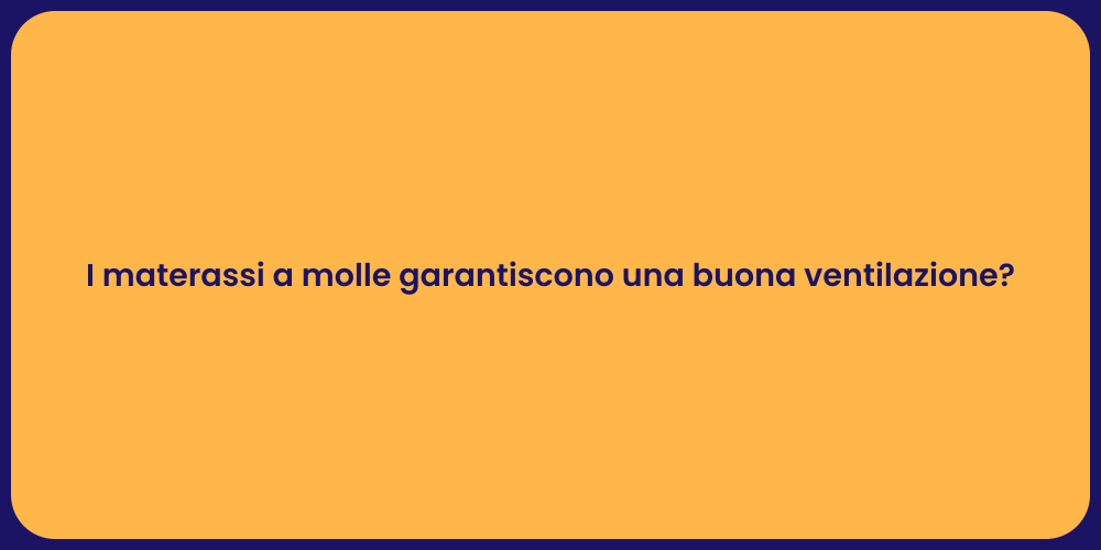 I materassi a molle garantiscono una buona ventilazione?