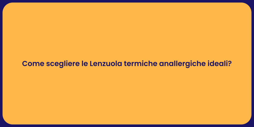 Come scegliere le Lenzuola termiche anallergiche ideali?