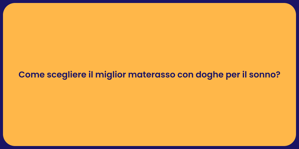 Come scegliere il miglior materasso con doghe per il sonno?