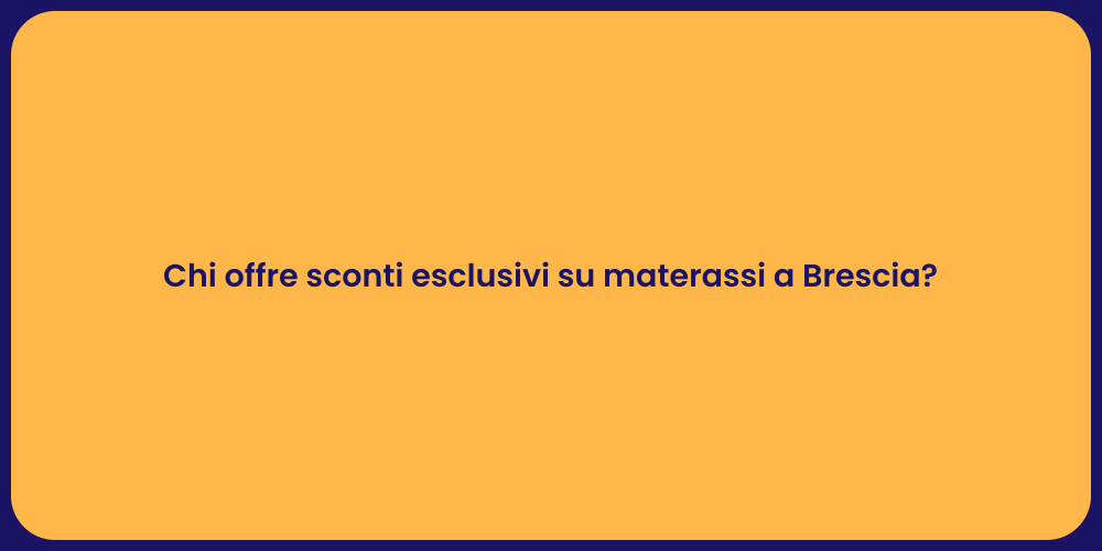 Chi offre sconti esclusivi su materassi a Brescia?