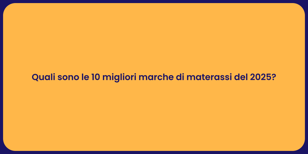 Quali sono le 10 migliori marche di materassi del 2025?